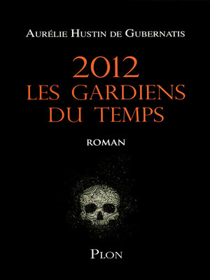 cover image of 2012, Les gardiens du temps